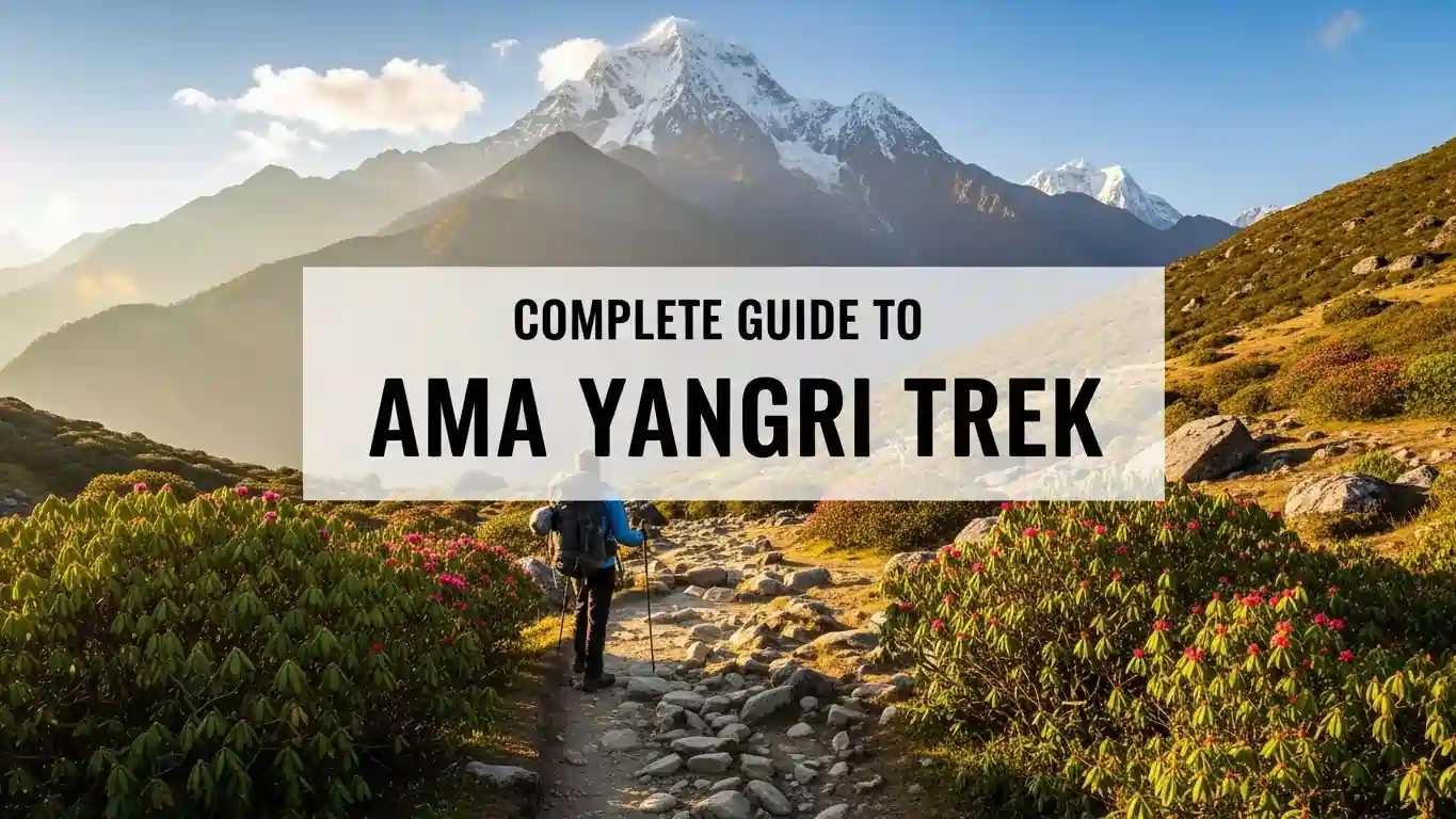 Complete Guide to Ama Yangri Trek 2026