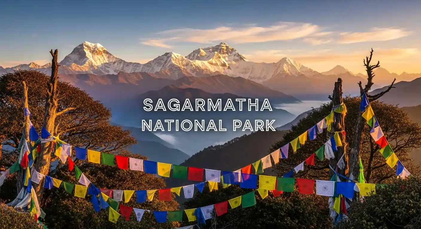 Sagarmatha National Park: Complete Location, and Conservation Guide