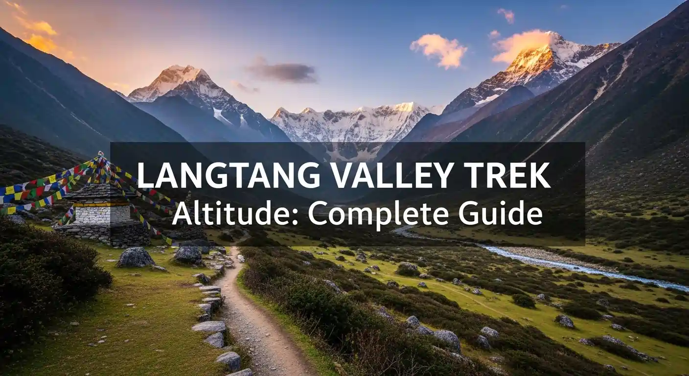 Langtang Valley Trek Altitude: Complete Guide