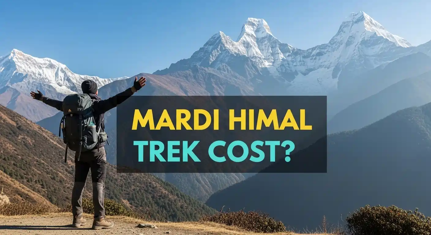 How much is Mardi Himal Trek Cost? Complete Cost Guide