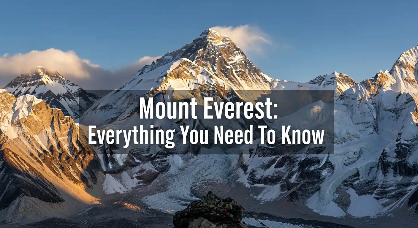 Mount Everest: Everything You Need To Know