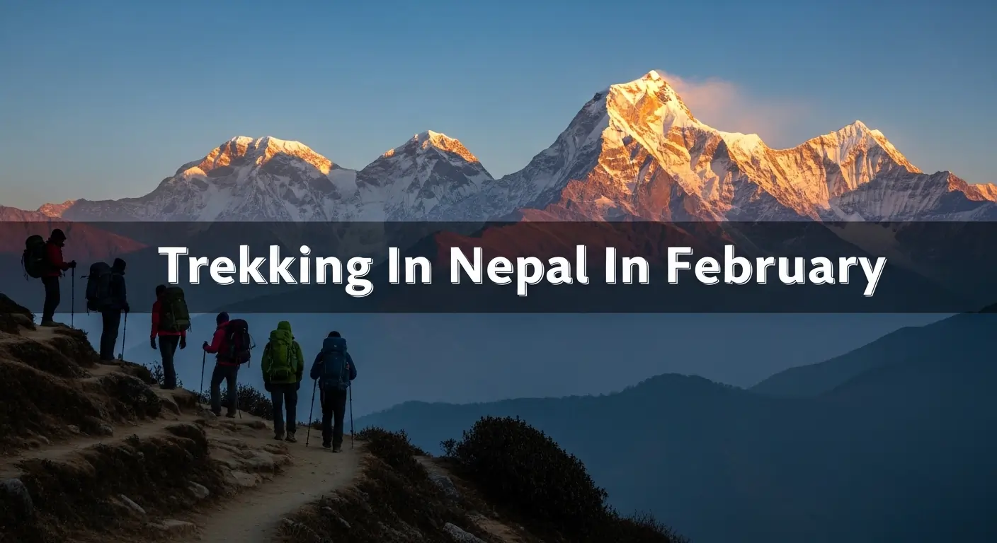 Trekking in Nepal in February: Complete Guide for Winter Adventurers