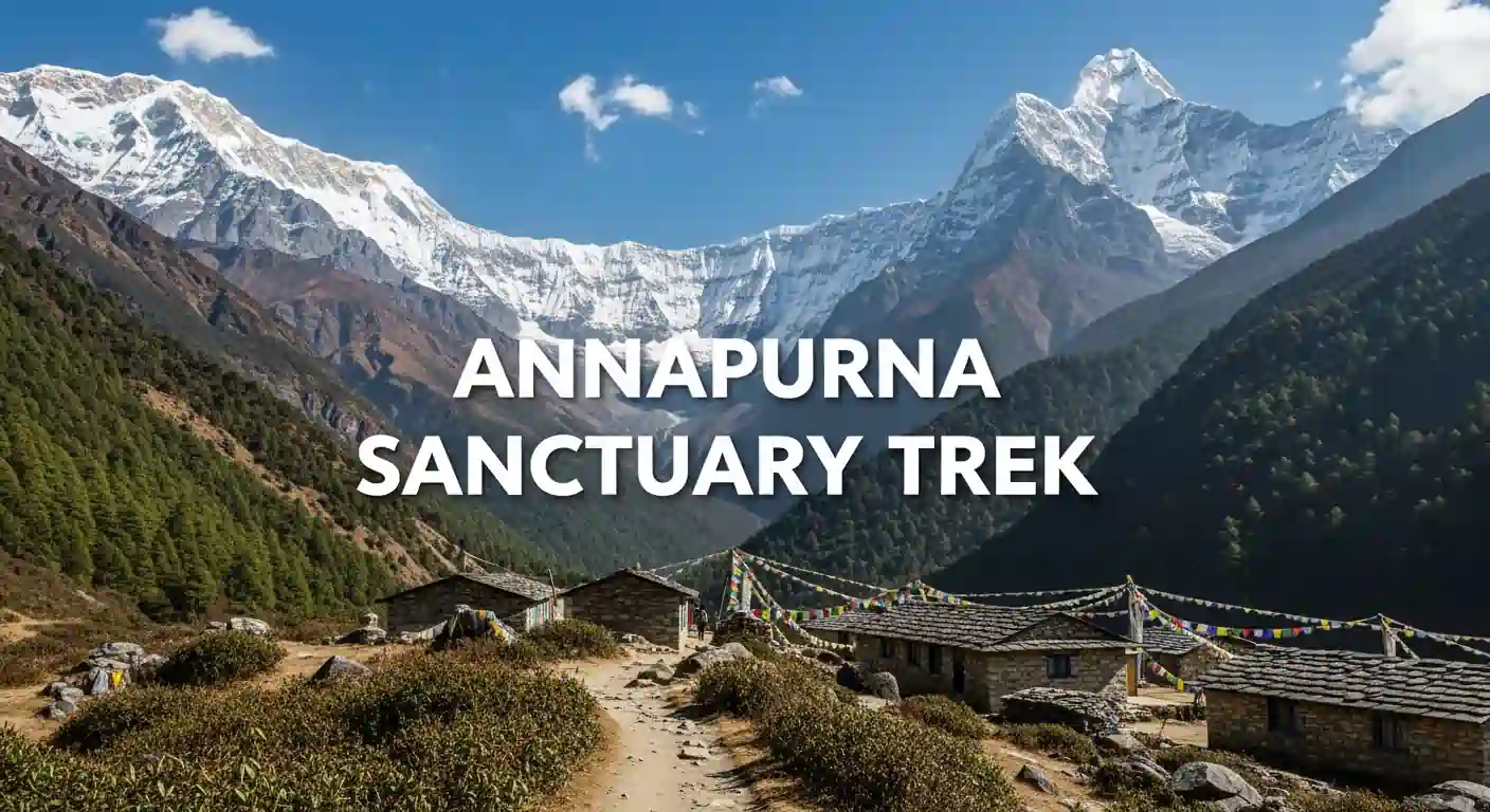 Annapurna Sanctuary Trek: Everything You Need To Know About