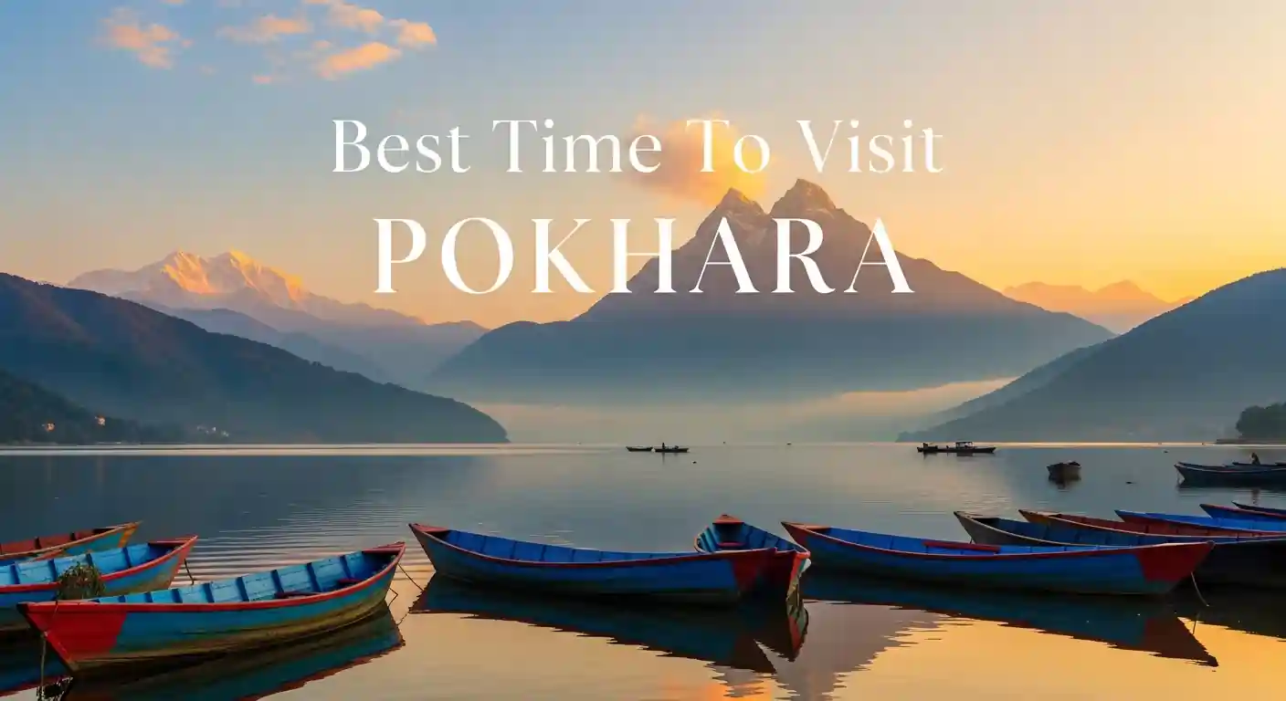 Best Time to Visit Pokhara: Month-by-Month Weather and Travel Guide