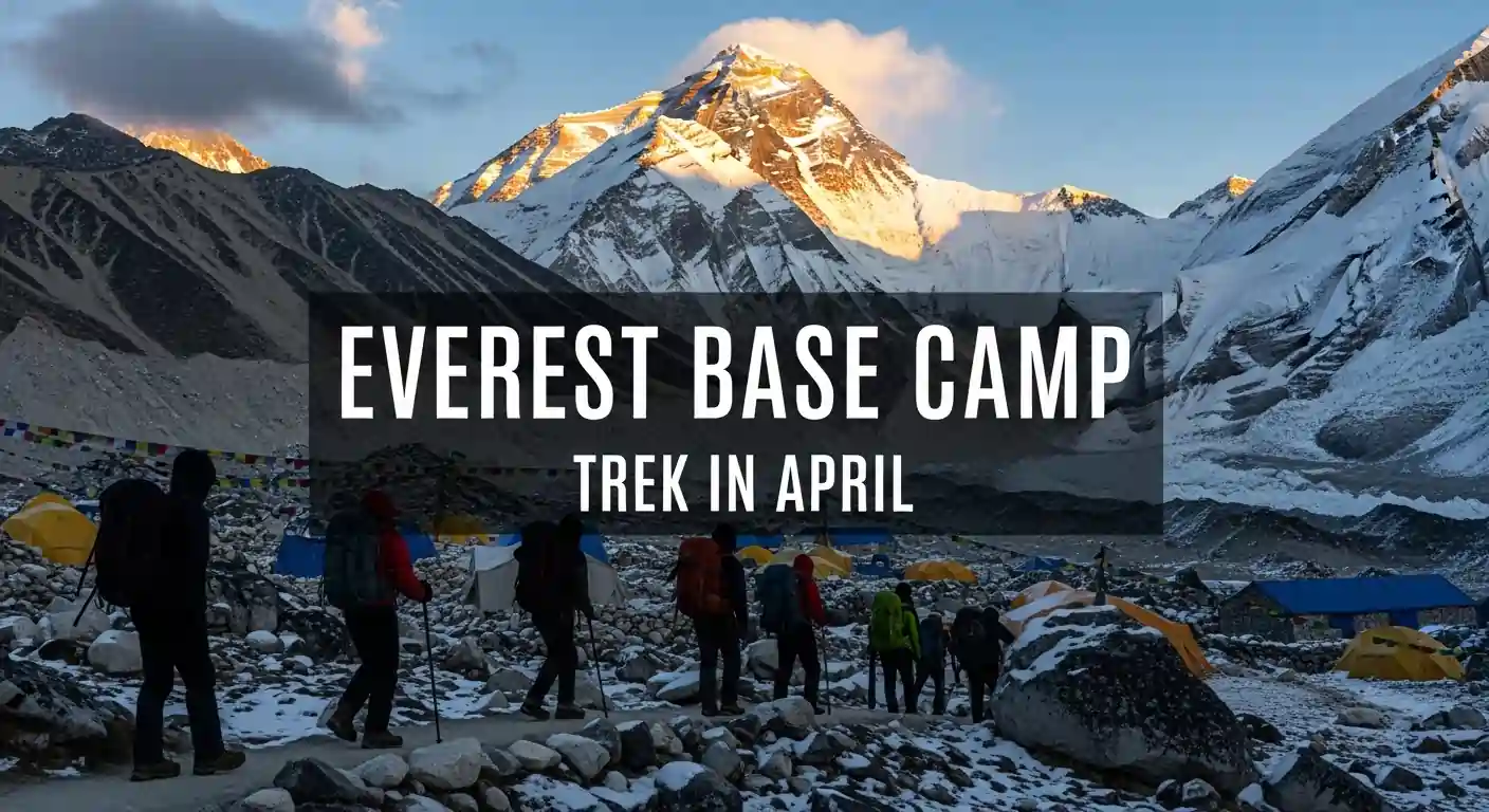 Everest Base Camp Trek in April: Complete Guide 2026
