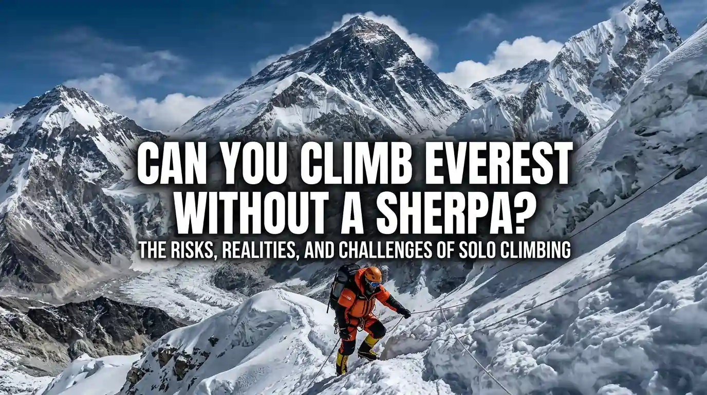 Is It Possible to Summit Everest Without a Sherpa?