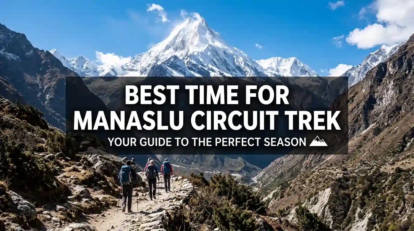 What is the Best Time For Manaslu Circuit Trek?