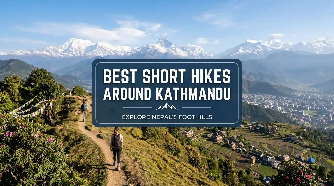 What are the Best Short Hikes Around Kathmandu? 