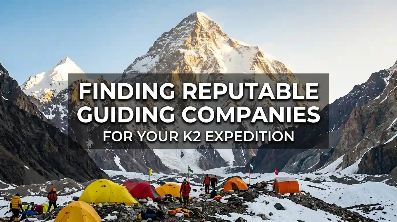 How to Find Reputable Guiding Companies for K2 Expeditions?